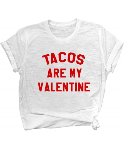 Tacos are My Valentine Funny Valentines Day Workout Premium Unisex Womens Mens T-Shirt White $16.49 T-Shirts