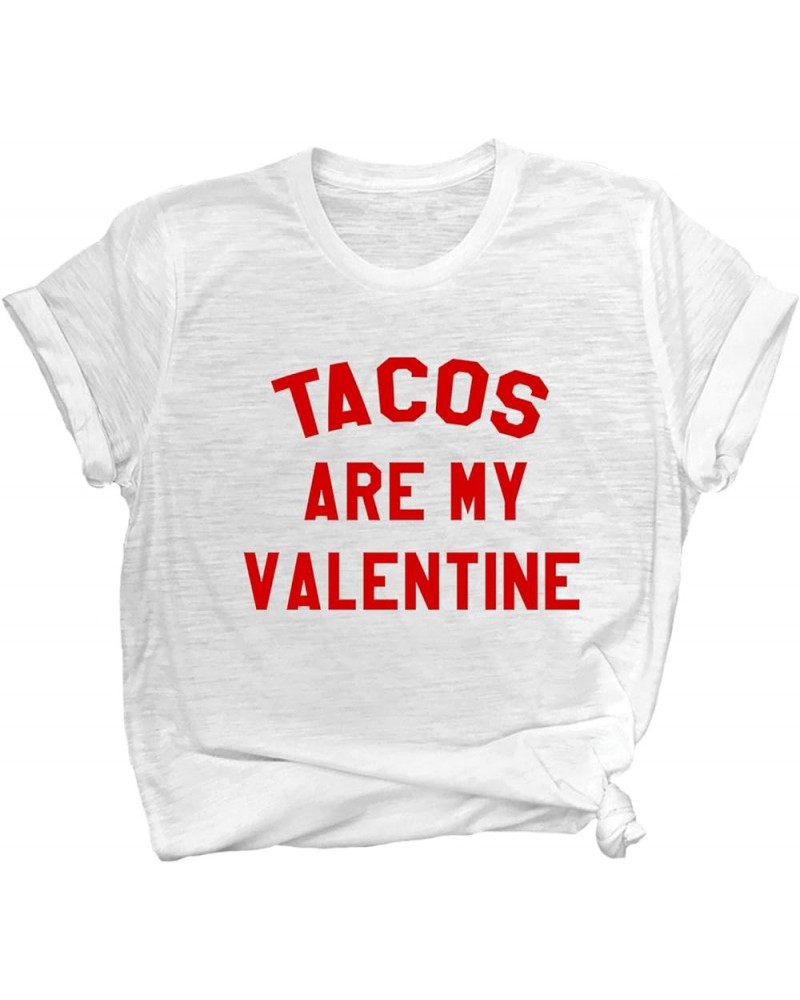 Tacos are My Valentine Funny Valentines Day Workout Premium Unisex Womens Mens T-Shirt White $16.49 T-Shirts