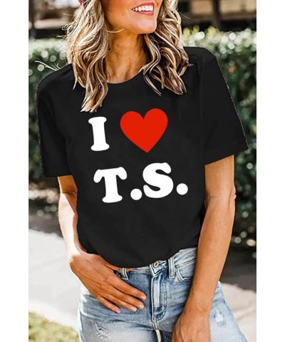 I Love TS Graphic Concert Tees T Shirt for Women Country Music Shirt Top Casual Band Music Lovers Top Tee Black $10.08 T-Shirts