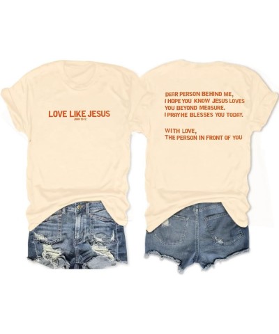 Love Like Jesus Religious Tees Shirt Women Jesus Faith Christian Shirts Dear Person Behind Me Short Sleeve T-Shirt Apricot $1...