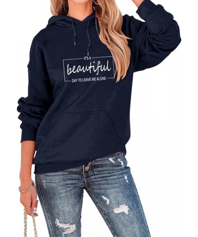 It's A Beautiful Day to Leave Me Alone Hooded Sweatshirt Women Funny Saying Introvert Pullover Hoodie Shirt Top Navy $13.02 H...