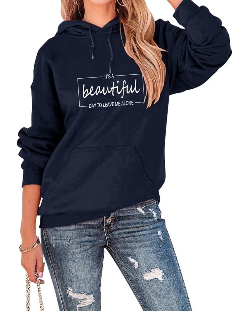 It's A Beautiful Day to Leave Me Alone Hooded Sweatshirt Women Funny Saying Introvert Pullover Hoodie Shirt Top Navy $13.02 H...